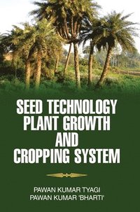 bokomslag Seed Technology, Plant Growth and Cropping System