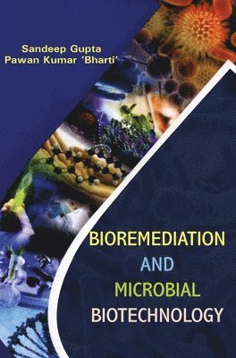 Sandeep Gupta, SANDEEP GUPTA - Bioremediation and Microbial Biotechnology, Inbunden