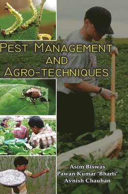 Asim Biswas - Pest Management and Agro-Techniques, Inbunden