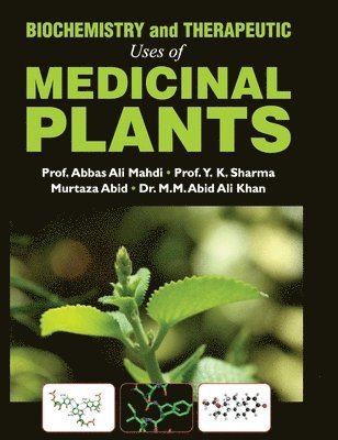 Biochemistry and Therapeutic Uses of Medicinal Plants 1