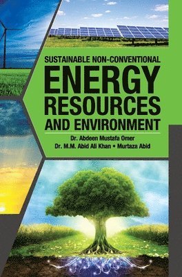 Abdeen M Omer, Abdeen M. Omer, ABDEEN M. OMER - Sustainable Non-Conventional Energy Resources and Environment, Inbunden