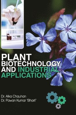 bokomslag Plant Biotechnology and Industrial Applications