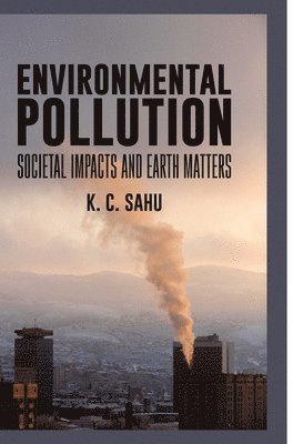 bokomslag Enviromental Pollution Societal Impacts and Earth Matters