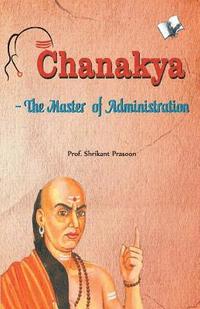 bokomslag Chanakya - the Master of Administration