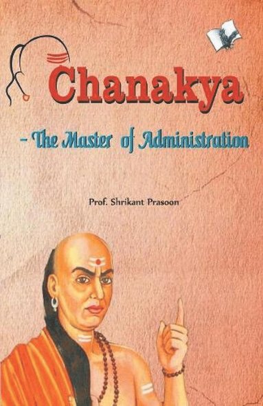 bokomslag Chanakya - the Master of Administration