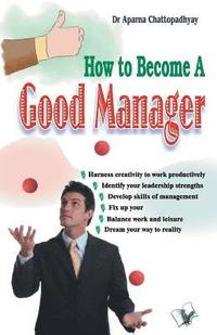 bokomslag How to Become a Good Manager