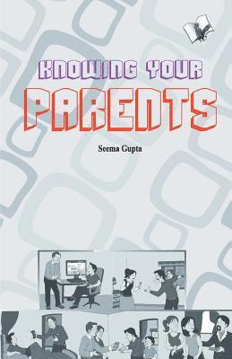 Seema Gupta - Knowing Your Parent, Häftad