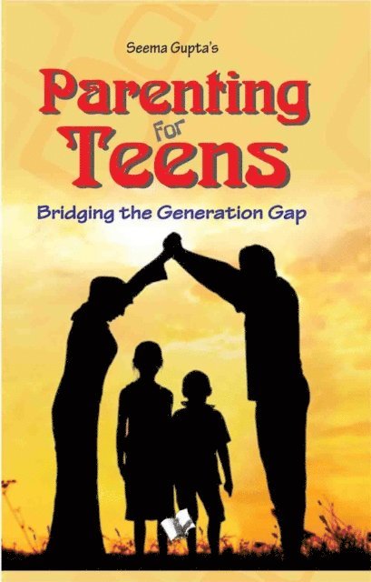 Seema Gupta - Parenting for Teens, Häftad