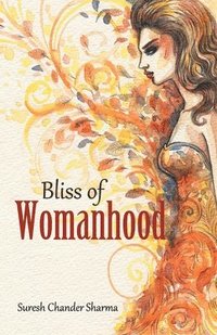 bokomslag Bliss of Womanhood