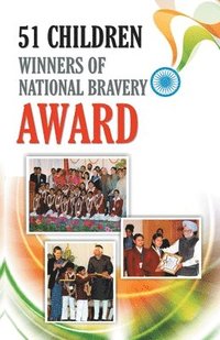bokomslag 51 Children Winners Of National Bravery Award