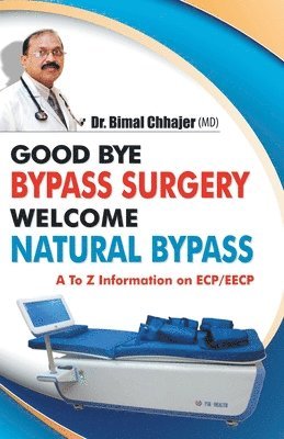 bokomslag Good Bye Bypass Surgery Welcome Natural Bypass