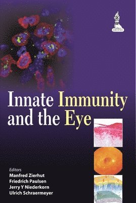 Manfred Zierhut, Friedrich Paulsen, Jerry Y Niederkorn, Ulrich Schraermeyer, MD Zierhut, Manfred - Innate Immunity and the Eye, Inbunden