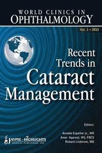 bokomslag World Clinics in Ophthalmology Recent Trends in Cataract Management