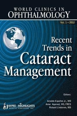 World Clinics in Ophthalmology Recent Trends in Cataract Management 1