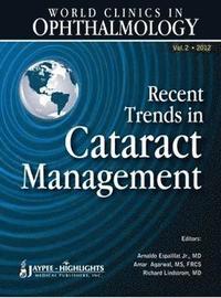 bokomslag World Clinics in Ophthalmology Recent Trends in Cataract Management