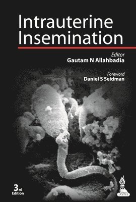 Gautam N Allahbadia, Rubina Merchant - Intrauterine Insemination, Inbunden