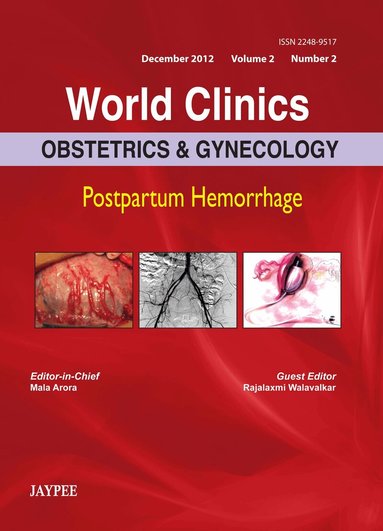 Mala Arora, Rajalaxmi Walavalkar - World Clinics: Obstetrics & Gynecology: Postpartum Hemorrhage, Inbunden