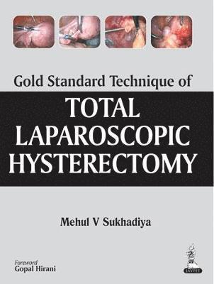 bokomslag Gold Standard Technique of Total Laparoscopic Hysterectomy