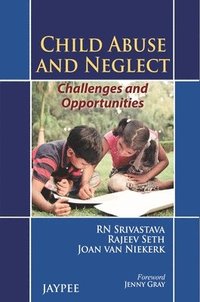 bokomslag Child Abuse and Neglect: Challenges and Opportunities