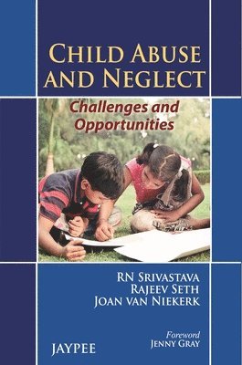 Child Abuse and Neglect: Challenges and Opportunities 1