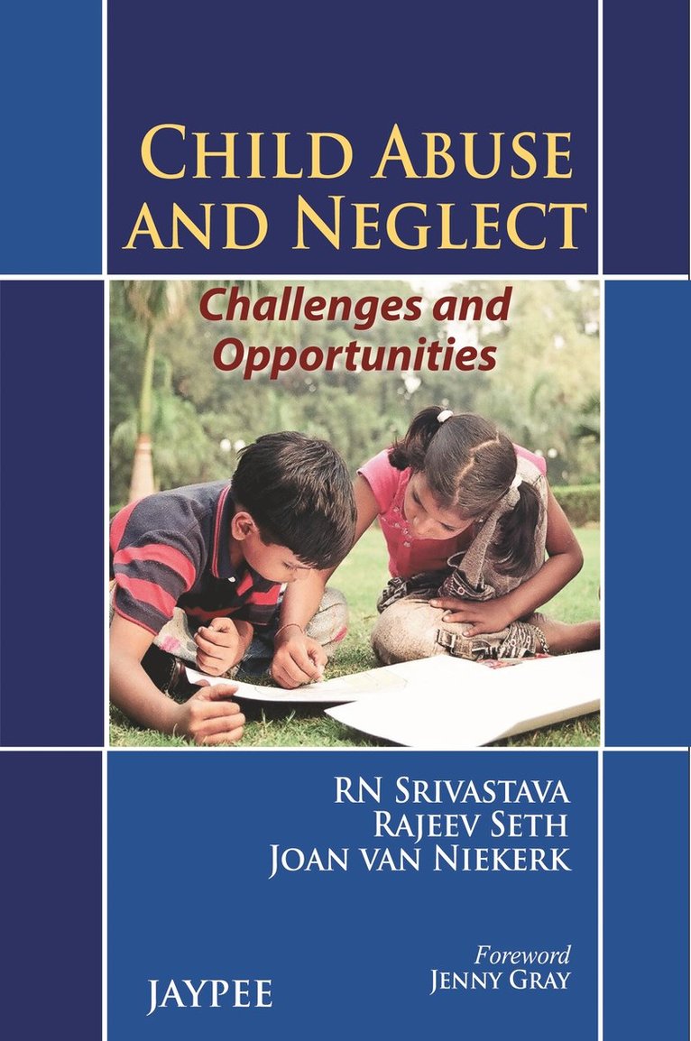 RN Srivastava, Rajeev Seth, Joan van Niekerk - Child Abuse and Neglect: Challenges and Opportunities, Häftad
