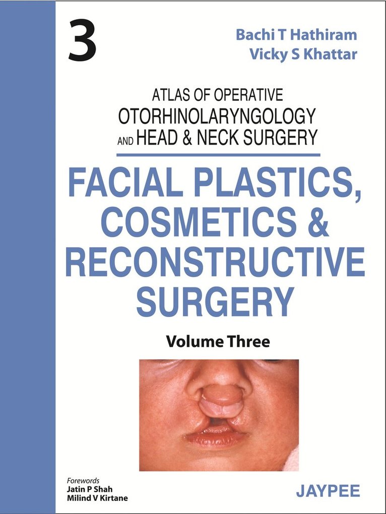 Bachi T Hathiram, Vicky S Khattar - Atlas of Operative Otorhinolaryngology and Head & Neck Surgery: Facial Plastics, Cosmetics and Reconstructive Surgery, Inbunden