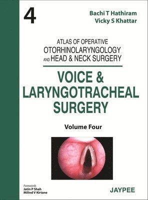 Atlas of Operative Otorhinolaryngology and Head & Neck Surgery: Voice and Laryngotracheal Surgery 1