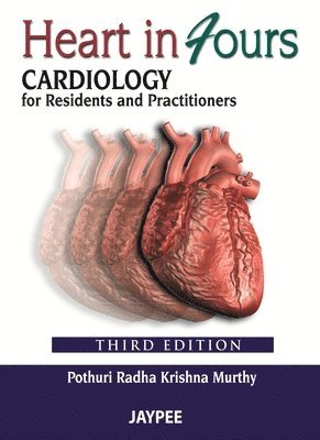 bokomslag Heart in Fours: Cardiology for Residents and Practitioners