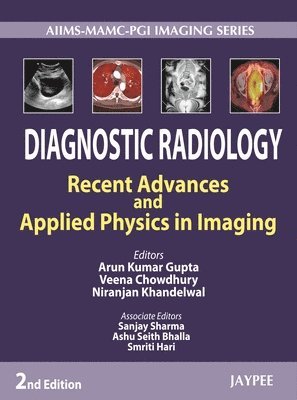 Diagnostic Radiology: Recent Advances and Applied Physics in Imaging 1
