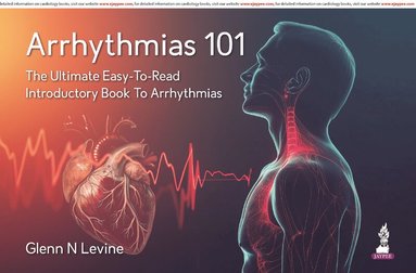 Glenn N Levine - Arrhythmias 101, Häftad