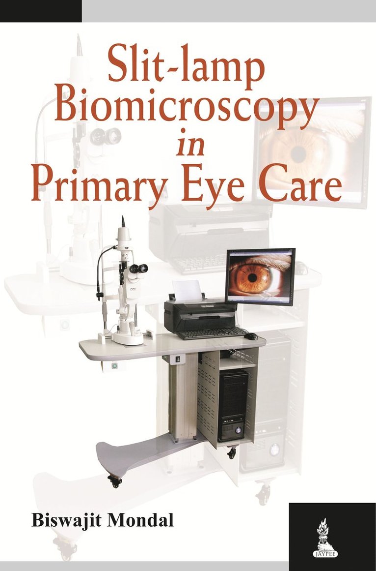 Biswajit Mondal - Slit-lamp Biomicroscopy in Primary Eye Care, Häftad