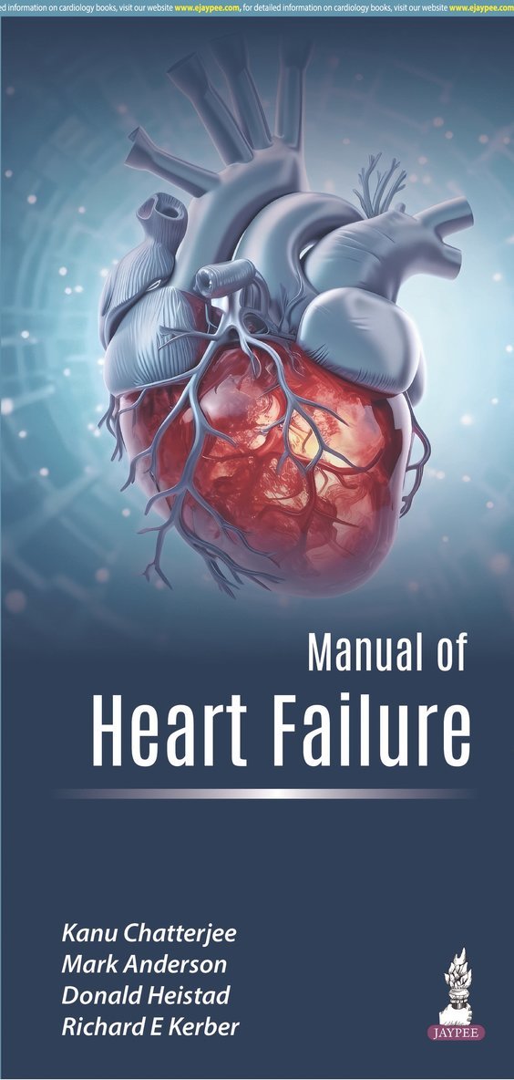 Kanu Chatterjee, Mark Anderson, Donald Heistad, Richard E Kerber - Manual of Heart Failure, Häftad