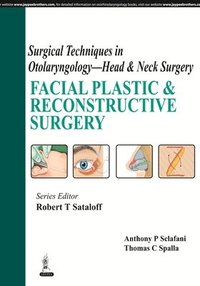 bokomslag Surgical Techniques in Otolaryngology - Head & Neck Surgery: Facial Plastic & Reconstructive Surgery