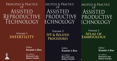 Kamini Rao - Principles & Practice of Assisted Reproductive Technology (3 Vols), Inbunden