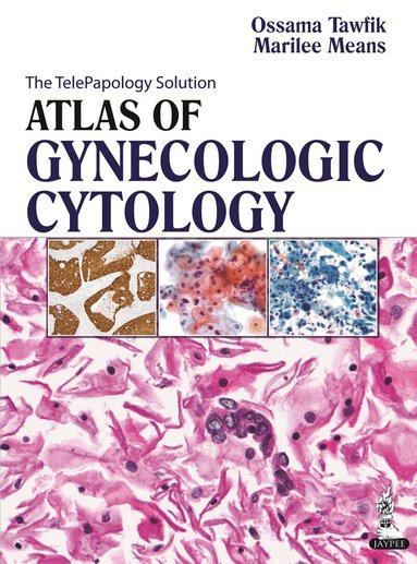 Ossama Tawfik, Marilee Means - Atlas of Gynecologic Cytology, Inbunden