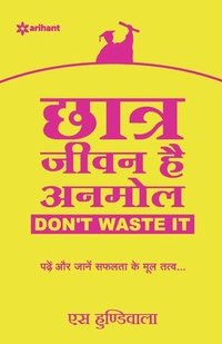 bokomslag Chhatra Jeevan Hai Anmol - Don'T Waste It..