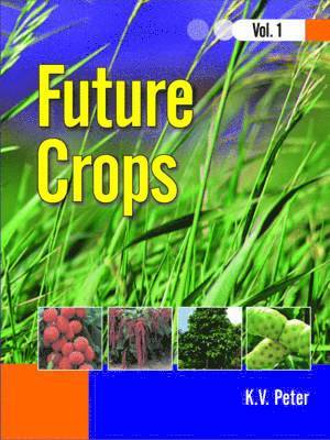 K V Peter, K. V. Peter - Future Crops Vol 1, Inbunden