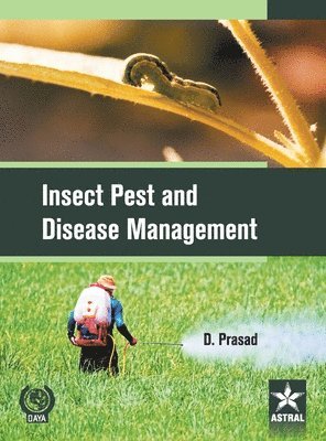 D. Prasad - Insect Pest and Disease Management, Inbunden