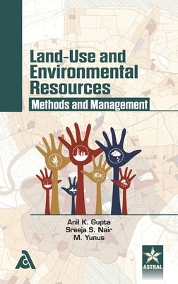 Anil K Gupta - Land-Use and Environmental Resources: Methods and Management, Inbunden