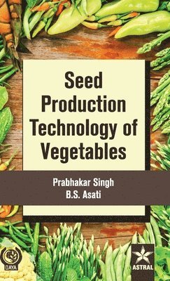 Prabhakar Singh - Seed Production Technology of Vegetables, Inbunden