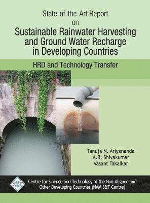 bokomslag State-Of-The-Art Report on Sustainable Rainwater Harvesting and Groundwater Rechare in Developing Countires/Nam S&T Cen
