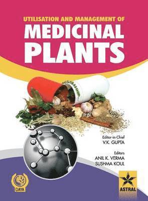 V K Gupta, V. K. &. Verma Anil K. &. Koul Gupta, Sushm Gupta, V K & Verma, Anil K & Koul, V K & Verma Anil K & Koul Sushm Gupta - Utilisation and Management of Medicinal Plants Vol. 1, Inbunden