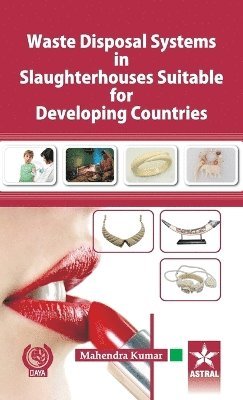 Mahendra Kumar - Waste Disposal Systems in Slaughterhouses Suitable for Developing Countries, Inbunden