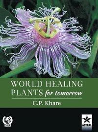 bokomslag World Healing Plants for Tomorrow (With 200 Full-size Plant Images)