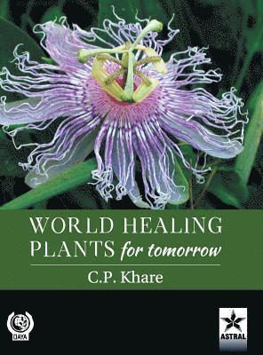 bokomslag World Healing Plants for Tomorrow (With 200 Full-size Plant Images)