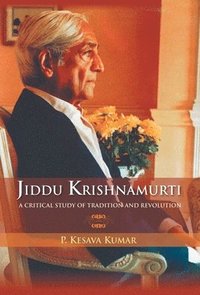 bokomslag Jiddu Krishnamurti (A Critical Study Of Tradition And Revolution