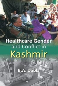 bokomslag Healthcare Gender And Conflict in Kashmir