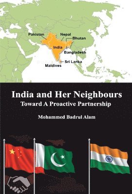 Mohammed Alam Badrul - India and Her Neighbours, Inbunden