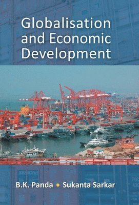 Sukanta Sarkar - Globalisation and Economic Development, Inbunden