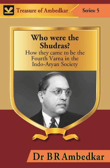 Br Ambedkar - Who were the Shudras?, Inbunden